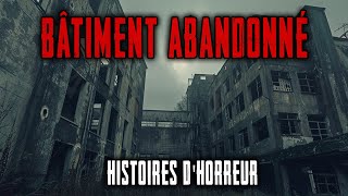 3 Histoires Dhorreur Terrifiantes sur des Bâtiments Abandonnés [upl. by Okin]