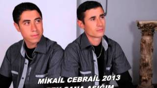 mikail cebrail 2013 Ben Sana Aşığım [upl. by Anirac]