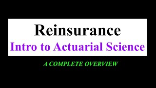 Reinsurance  Intro to Actuarial Science [upl. by Esther405]