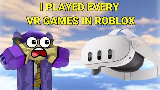 I Played EVERY VR GAMES In Roblox [upl. by Nannek]