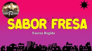 Fuerza Regida  Sabor Fresa LETRA 🎵 [upl. by Tedie567]