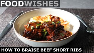 How to Braise Beef Short Ribs  Food Wishes [upl. by Iba]