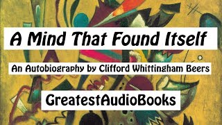 A MIND THAT FOUND ITSELF An Autobiography by  FULL AudioBook  Greatest AudioBooks [upl. by Sulecram57]