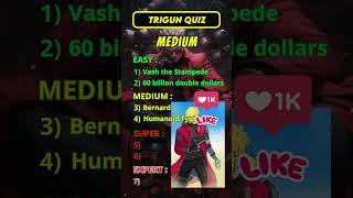 General Knowledge Quiz Trigun Test Your Fan Skills Now trigunstampede animequiz trigun quiz [upl. by Elman727]