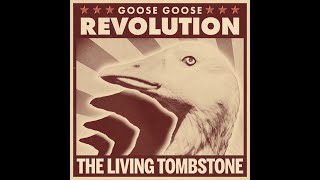 The Living Tombstone  Goose Goose Revolution [upl. by Sitoel]