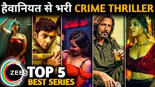 TOP 5 Best Suspense Crime Thriller Web Series on Zee 5  Hindi  Part 2 zee5 [upl. by Lydie]