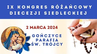 IX KONGRES RÓŻAŃCOWY DIECEZJI SIEDLECKIEJ  Gończyce 02032024 r [upl. by Sug]