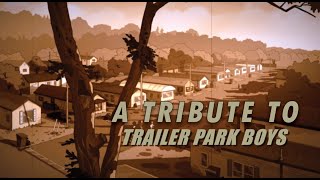 A Tribute to Trailer Park Boys [upl. by Akiemahs]