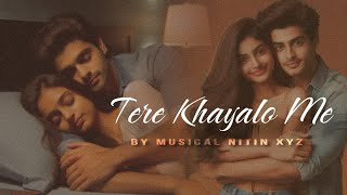 Tere Khayalo Me  New Song 2024  Romantic Song  Musical Nitin XYZ [upl. by Nico]