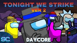 Tonight We Strike  Remix SCMashups  Daycore [upl. by Vernor]