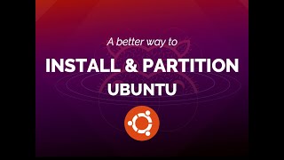 A better way to Install and Partition Ubuntu  Ubuntu 2104 installation [upl. by Elfie981]