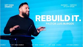 Rebuild It  Rebuild your Altar  Pastor Luis Burgos [upl. by Sidnee]