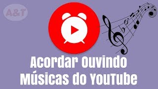 Como Despertar Ouvindo Músicas do YouTube [upl. by Sontag185]