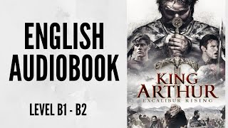 PRACTICE YOUR ENGLISH THROUGH AUDIOBOOK  KING ARTHUR  ENGLISH LEVEL B1B2 [upl. by Acsecnarf]