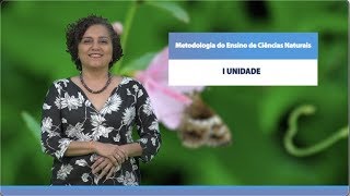 Metodologia do Ensino de Ciências Naturais  Unidade 1 [upl. by Htiderem]