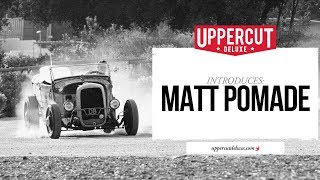 Uppercut Deluxe Introduces Matt Pomade [upl. by Ittak]