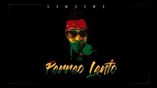 Bombomb  Perreo Lento Video Lyric [upl. by Gnod13]