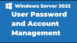 44 Domain User Password and Account Management  Windows Server 2022 [upl. by Casimire]