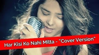 quotHar Kisi Ko Nahi Miltaquot Cover Song By Shraddha Sharma [upl. by Ehrlich]