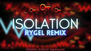 Isolation RYGEL REMIX  Original by NightHawk22 [upl. by Allecsirp]