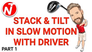 STACK amp TILT IN SLOW MOTION WITH DRIVER PART 1  FACE ON  GOLF TIPS  LESSON 153 [upl. by Ramahs]