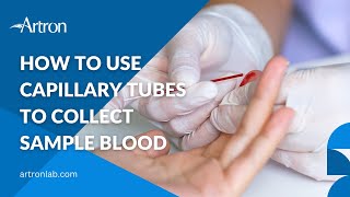 How to use Capillary Tubes to collect sample blood  Artron Laboratories [upl. by Cohette647]