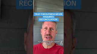 TRUE FORGIVENESS NEVER REQUIRES RECONCILIATION [upl. by Hyo]