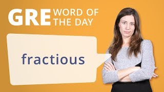 GRE Vocab Word of the Day Fractious  Manhattan Prep [upl. by Normak34]