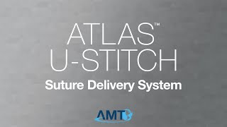 ATLAS™ UStitch  Suture Delivery System [upl. by Mord]