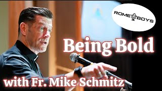 Being Bold with Fr Mike Schmitz [upl. by Innej]