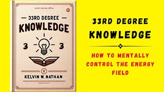 33rd Degree Knowledge How to Mentally Control The Energy Field Audiobook [upl. by Nashner]