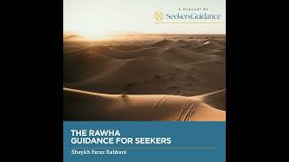 185The Rawha Guidance for SeekersBeing True – Shaykh Faraz Rabbani [upl. by Seraphina]