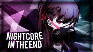 Nightcore  In The End Mellen Gi amp Tommee Profitt Remix [upl. by Haiacim]