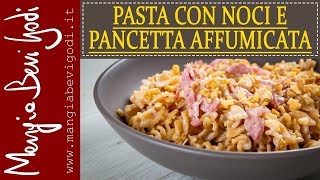 Pasta con noci e pancetta affumicata [upl. by Enilrac]