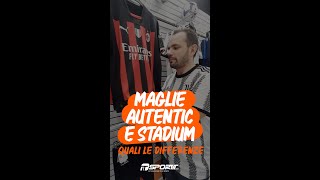 Che differenza cè tra una maglia Autenthic e una Stadium  Calcio  SportITcom [upl. by Possing]