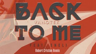 Vanotek feat Eneli  Back To Me  Robert Cristian Remix [upl. by Adlez]