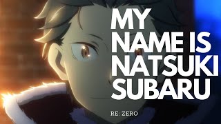 MY NAME IS NATSUKI SUBARU REZERO AMVASMV [upl. by Aisyla]