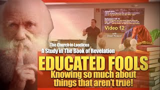 Revelation Study 12 Educated Fools  Rev 31422  The Church in Laodicea [upl. by Gnaig305]