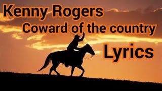 Kenny Rogers coward of the country Lyrics [upl. by Mountford807]