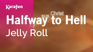 Halfway to Hell  Jelly Roll  Karaoke Version  KaraFun [upl. by Anders]