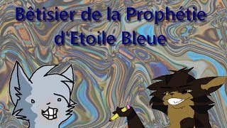 Bêtisier de la Prophétie dEtoile Bleue ღ [upl. by Eniarol]