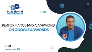 BUZZ Dental Marketing Performance Max Campaigns On Google AdWords [upl. by Ellehcram]