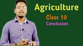 Class 10Agricultureconclusion [upl. by Samled]