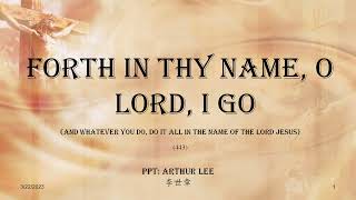 345 Forth in thy name O Lord I go And whatever you do do it all in the name of the Lord Jesus [upl. by Yajeet]