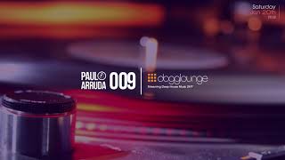 DJ Paulo Arruda LIVE SET  Dogglounge Deep House Radio  January 20th 2018 [upl. by Ahsitak176]