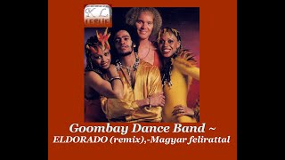 Goombay Dance Band  Eldorado Remix Magyar felirattal [upl. by Lekar47]