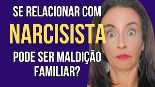 SE RELACIONAR COM NARCISISTA PODE SER MALDIÇÃO FAMILIAR [upl. by Saretta]