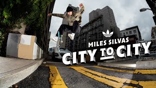 Miles Silvas quotCity to Cityquot adidas Part [upl. by Daffodil]