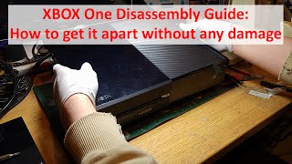 XBOX One Disassembly Guide  Teardown Procedure  How to get it apart without any damage [upl. by Malarkey]