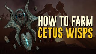 How to Farm Cetus Wisps Plains of Eidolon Warframe [upl. by Maiocco288]